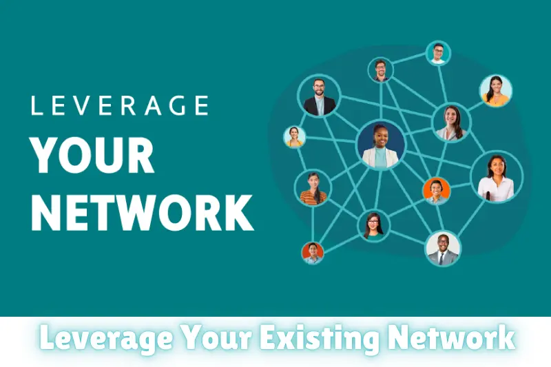 leverage your existing network
